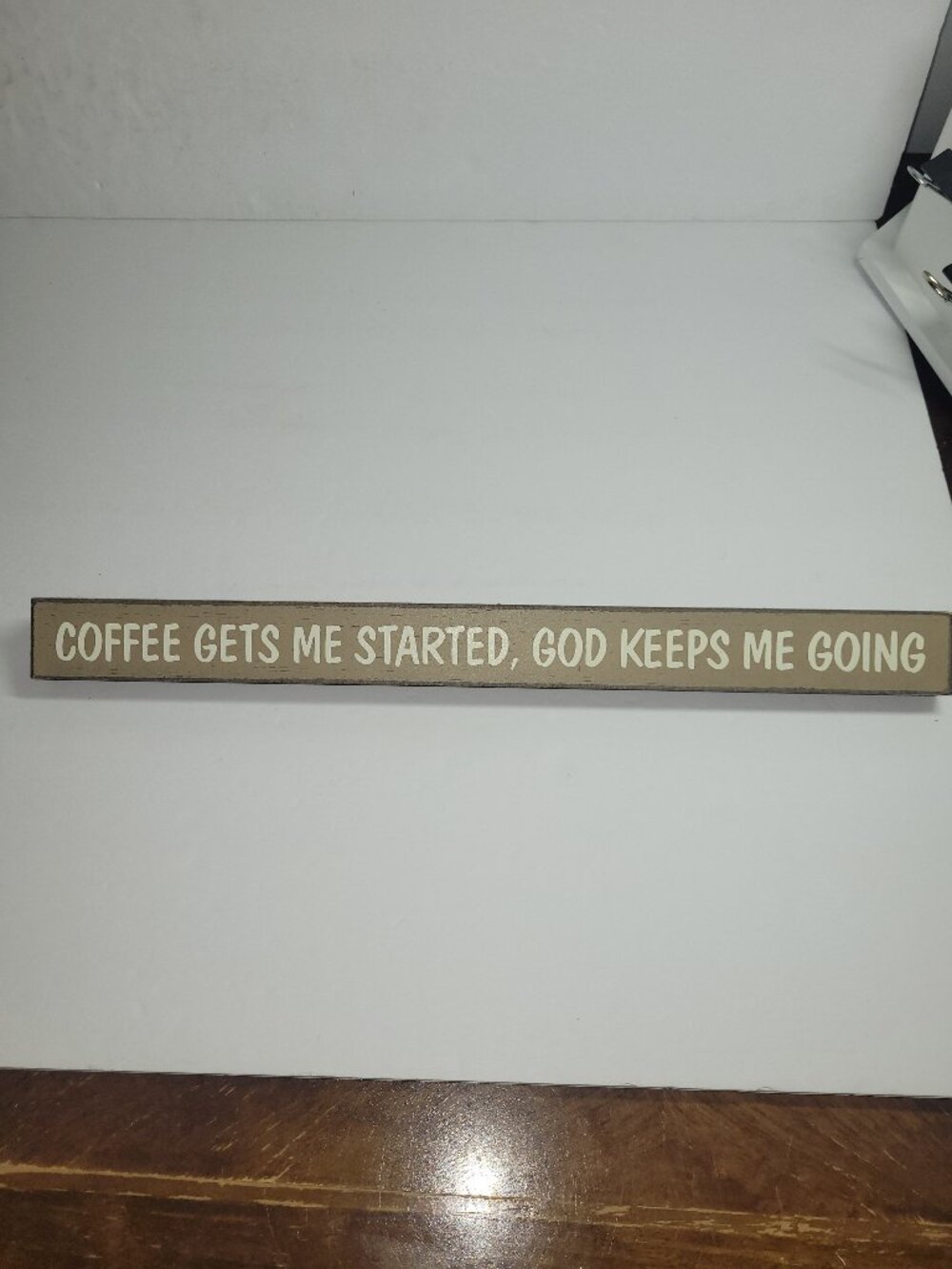 Coffee Gets Me Started, God Keeps Me Going Sign Cute Shelf Art Made in USA